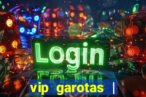 vip garotas | acompanhantes santa maria