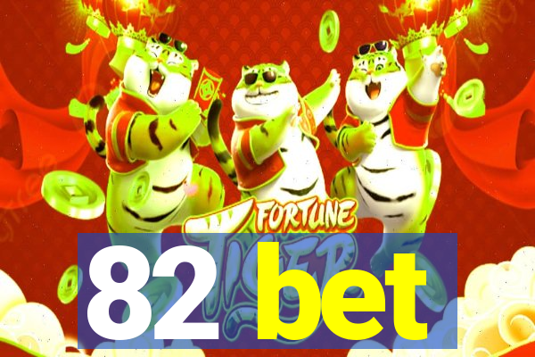 82 bet