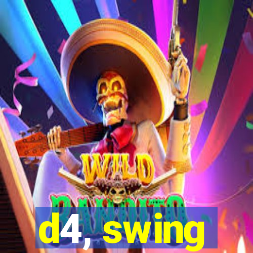 d4, swing