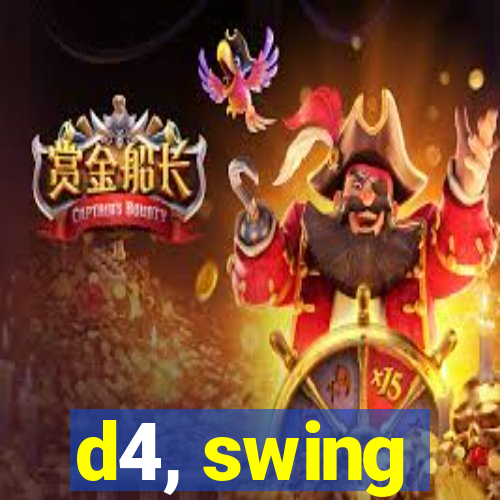 d4, swing