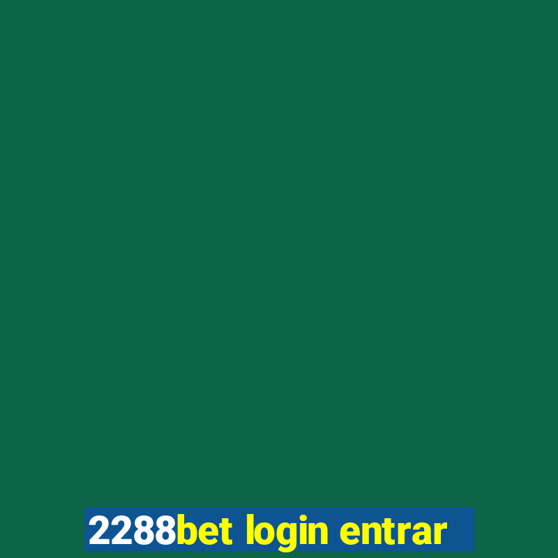 2288bet login entrar