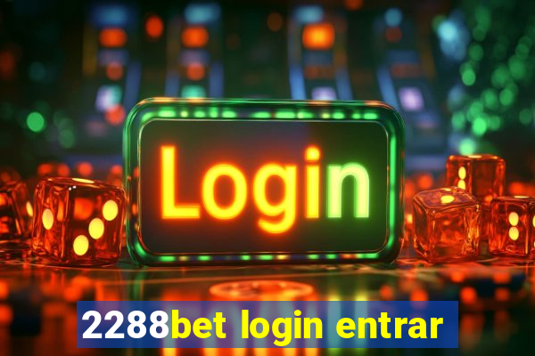 2288bet login entrar