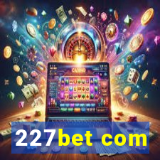 227bet com