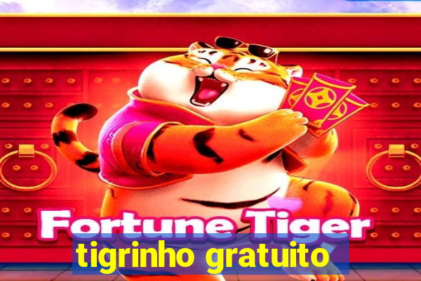 tigrinho gratuito