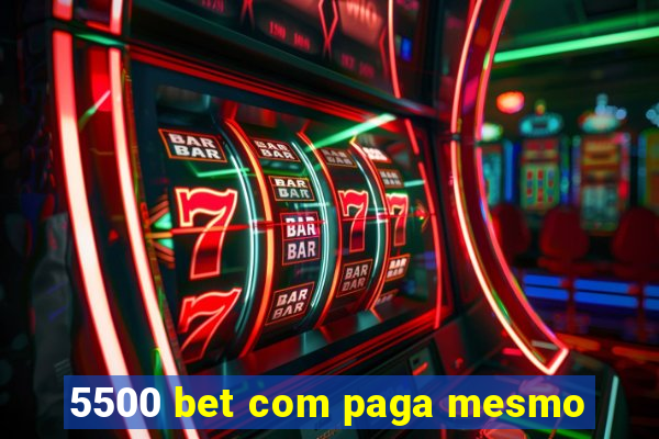 5500 bet com paga mesmo