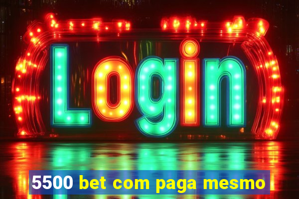 5500 bet com paga mesmo