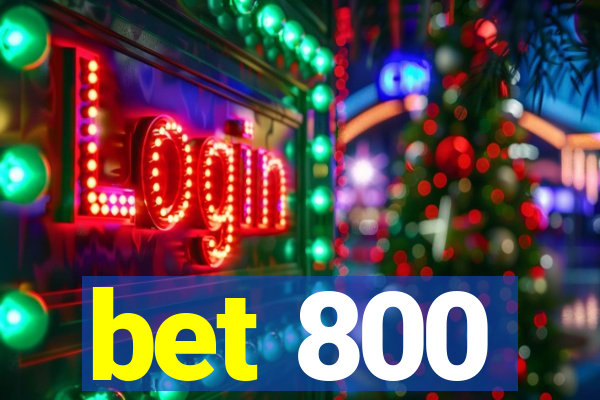 bet 800