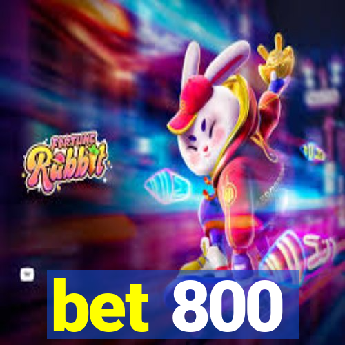 bet 800