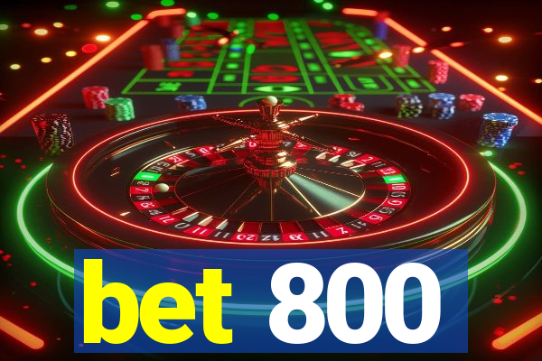 bet 800