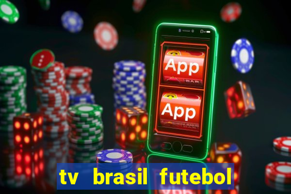 tv brasil futebol da hora