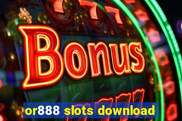 or888 slots download