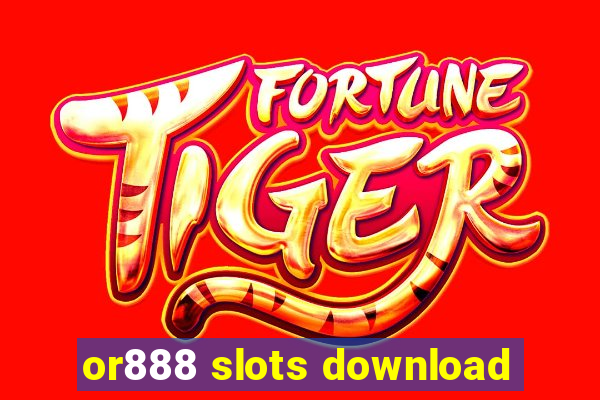 or888 slots download