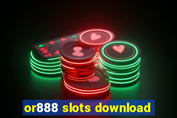 or888 slots download