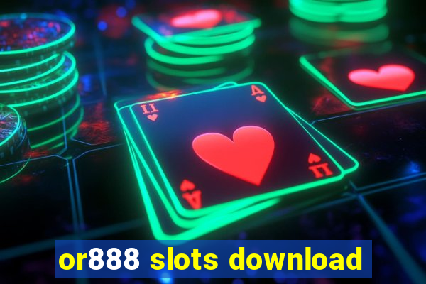 or888 slots download