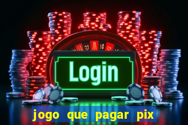 jogo que pagar pix na hora