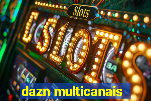 dazn multicanais