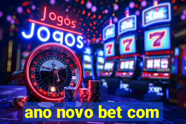 ano novo bet com