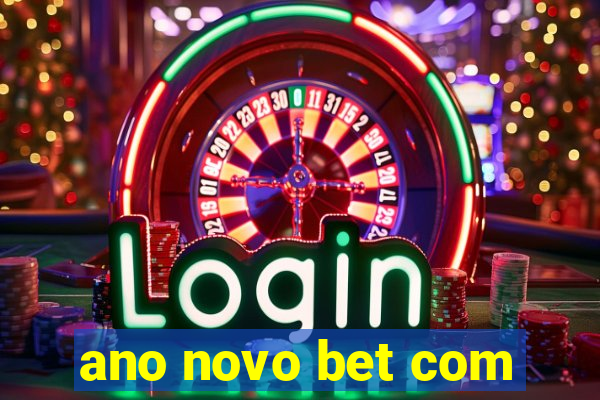 ano novo bet com