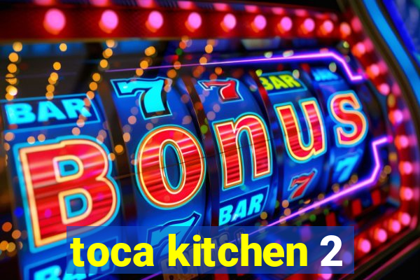 toca kitchen 2