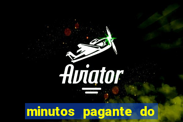 minutos pagante do fortune tiger