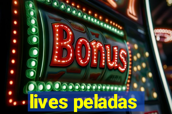 lives peladas