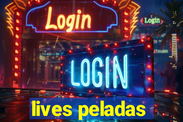 lives peladas