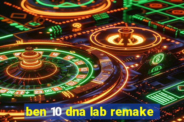 ben 10 dna lab remake