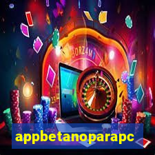 appbetanoparapc