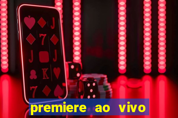 premiere ao vivo em hd