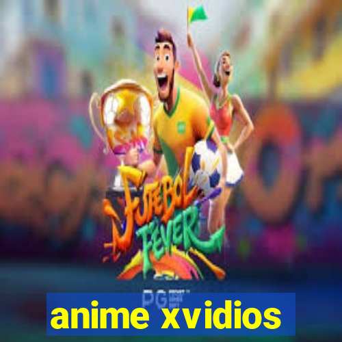 anime xvidios