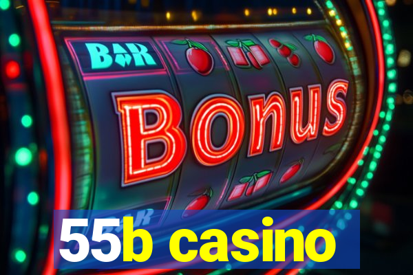 55b casino