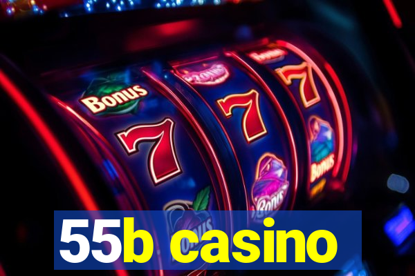 55b casino