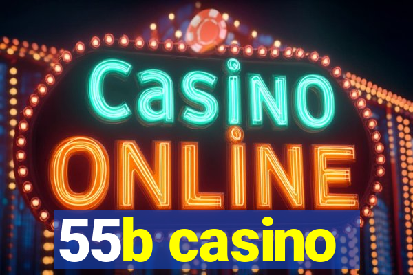 55b casino