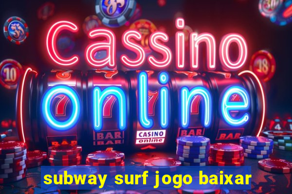 subway surf jogo baixar