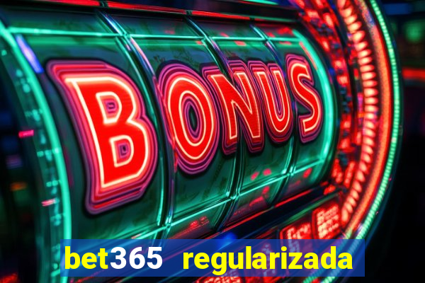 bet365 regularizada no brasil