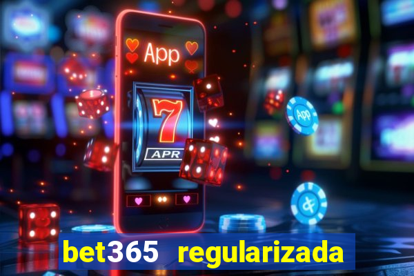 bet365 regularizada no brasil