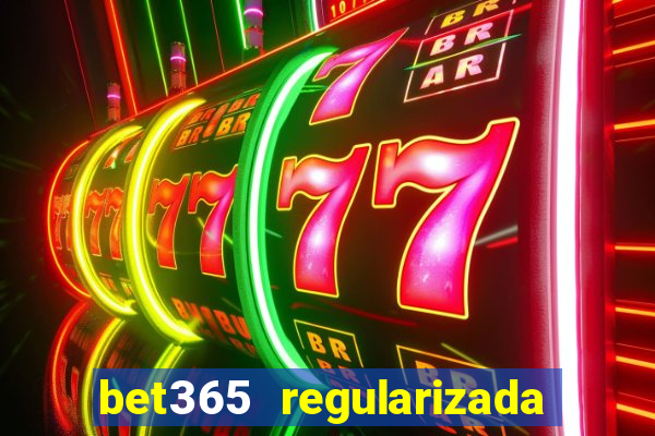 bet365 regularizada no brasil