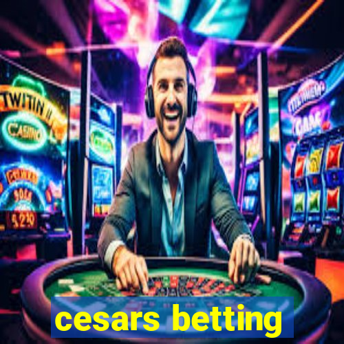 cesars betting