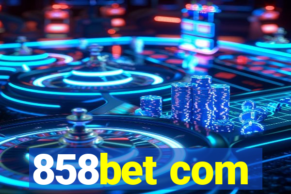 858bet com