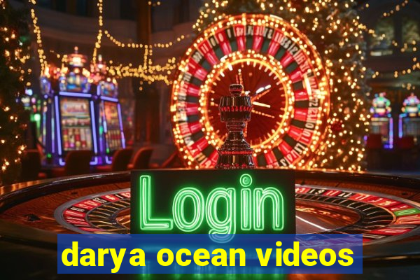 darya ocean videos