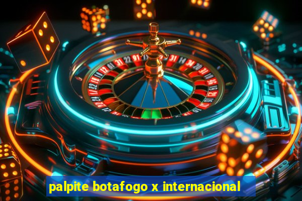 palpite botafogo x internacional