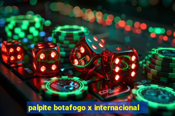 palpite botafogo x internacional