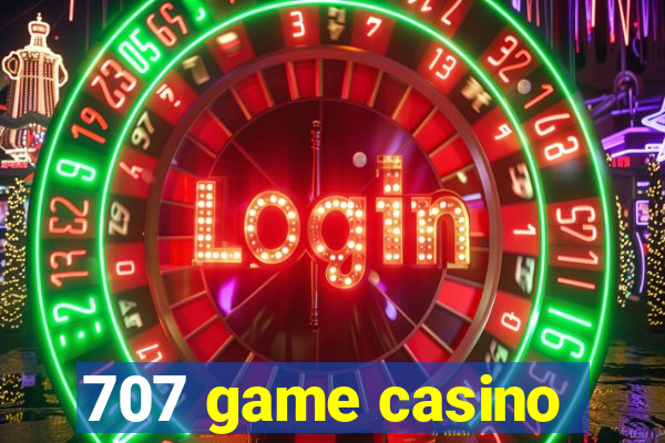 707 game casino