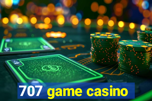 707 game casino