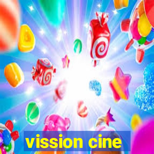 vission cine