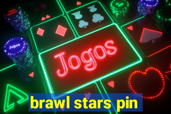 brawl stars pin