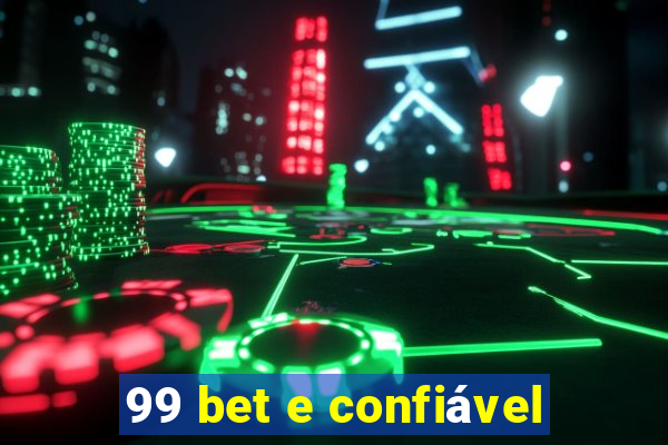 99 bet e confiável