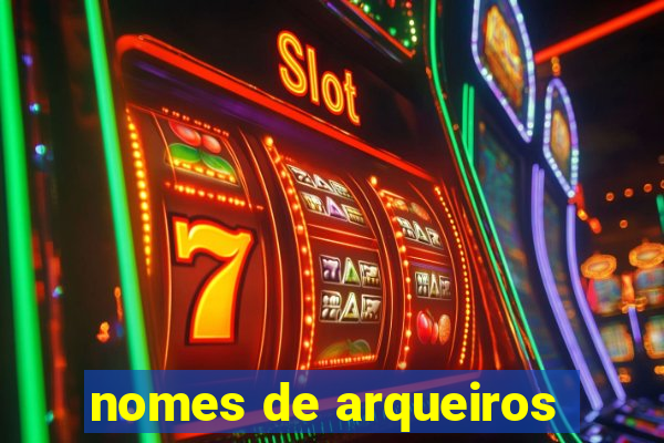 nomes de arqueiros
