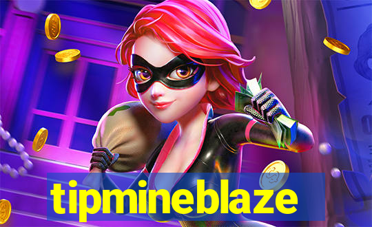 tipmineblaze