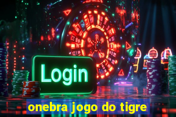 onebra jogo do tigre